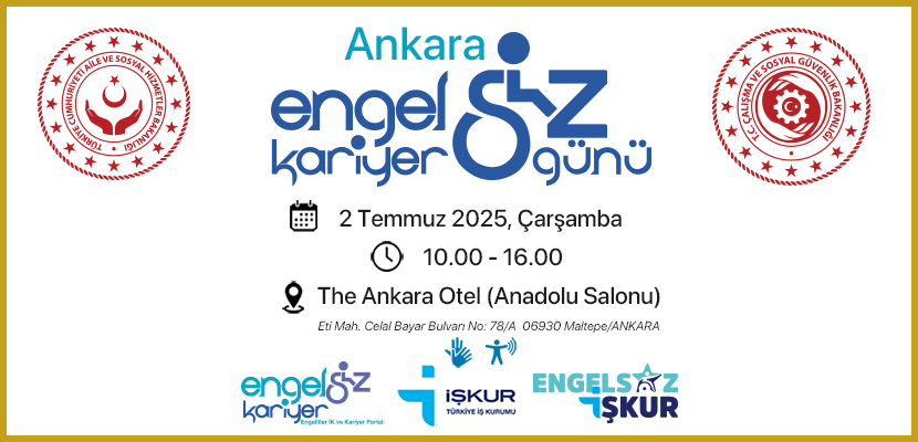 Betimleme: Görselde Ankara Engelsiz Kariyer Günü, 2 Temmuz 2025 Çarşamba günü, saat 10.00-16.00 arasında The Ankara Otel’de (Anadolu Salonu) düzenlenecek. Etkinlik, işaret dili, erişilebilirlik ve teknolojik destek hizmetleriyle kapsayıcı bir kariyer deneyimi sunmayı amaçlıyor. Organizasyon, Engelsiz Kariyer ve İŞKUR iş birliğiyle gerçekleşiyor.