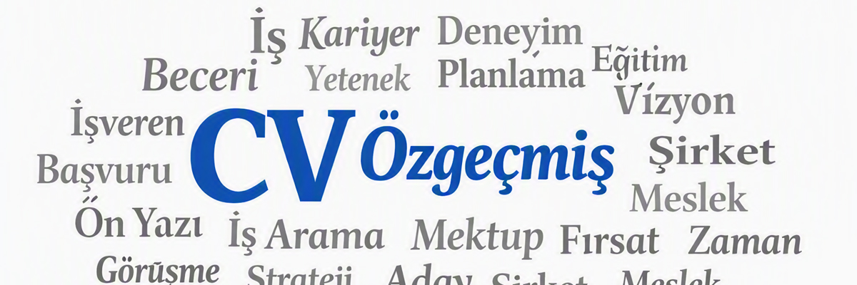 Görselde, merkezde büyük mavi “CV” ve “Özgeçmiş” kelimeleri yer alıyor. Etraflarında gri tonlarda “İş”, “Kariyer”, “Deneyim”, “Eğitim”, “Yetenek”, “Planlama”, “Şirket”, “Meslek” gibi Türkçe kelimeler dağılmış durumda. Görsel sade, beyaz zeminli ve iş başvurusu temasını yansıtıyor.